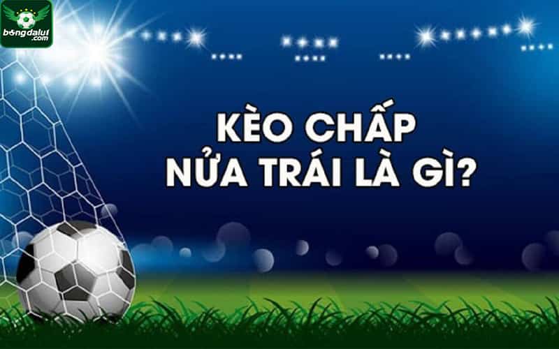 Kèo chấp thua 1 nửa