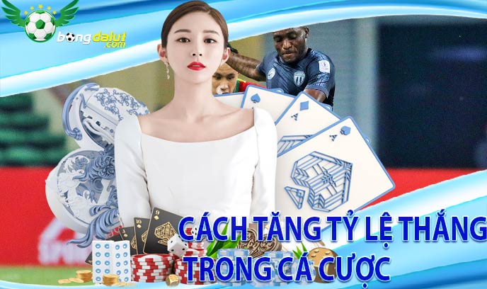 Cách tăng tỷ lệ thắng trong cá cược thể thao