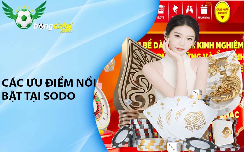 Các ưu điểm nổi bật tại sodo