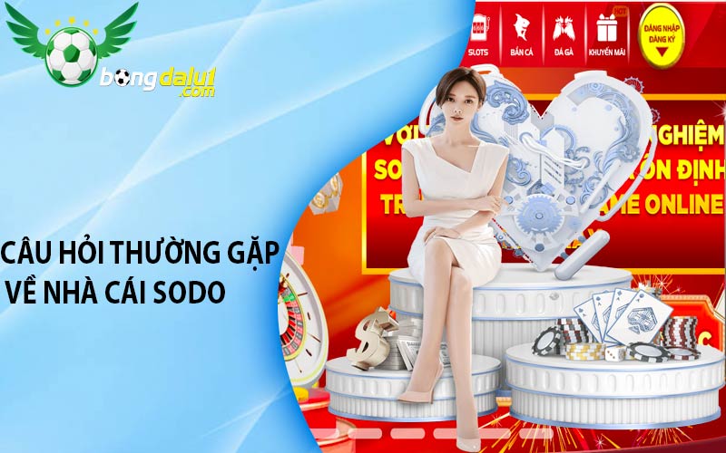 Câu hỏi thường gặp về nhà cái sodo