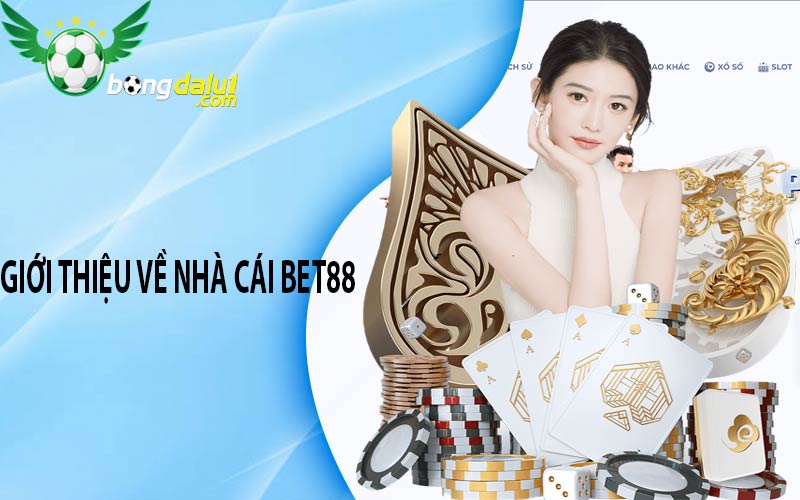 Gioi thieu ve nha cai BET88 casino