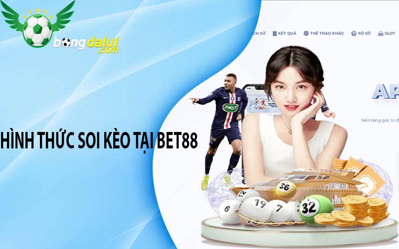 Hình thức soi kèo tại BET88 casino