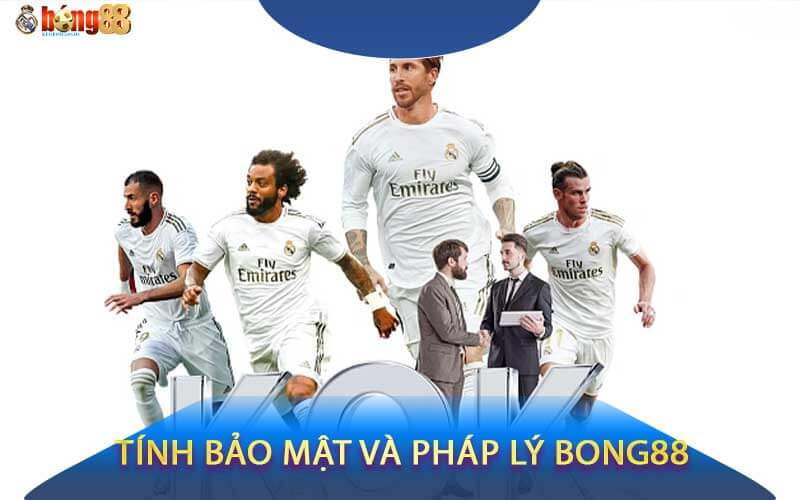 Tính bảo mật và pháp lý bong88