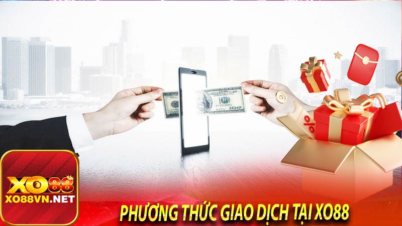 Phương thức giao dịch tại nhà cái XO88