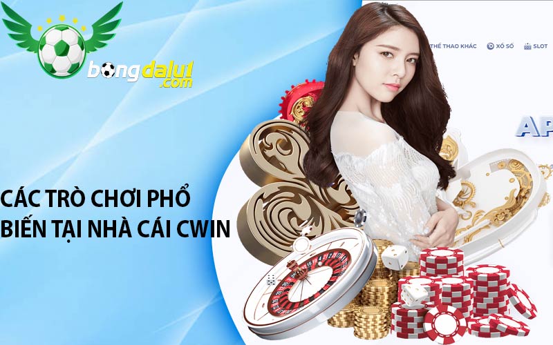 Các trò chơi phổ biến tại nhà cái Cwin