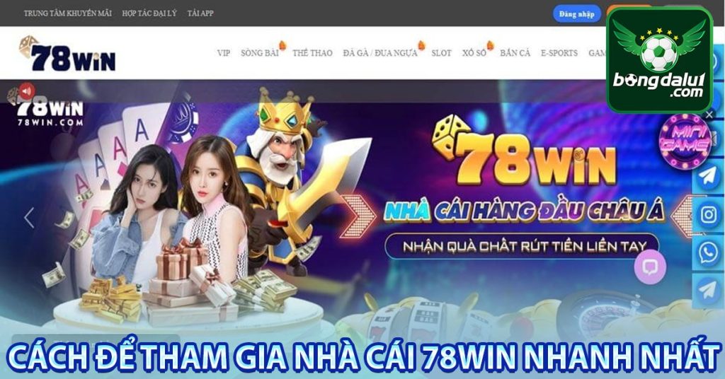 Cách để tham gia nhà cái 78win nhanh nhất