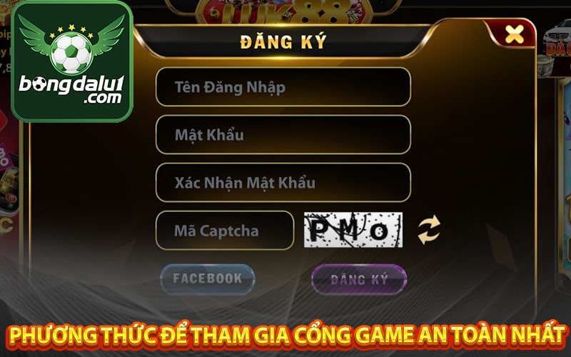 Phương thức để tham gia cổng game an toàn nhất