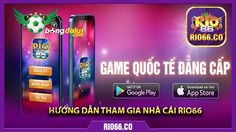 Hướng dẫn tham gia nhà cái rio66