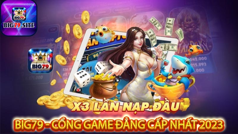 Big79 - Cổng Game Đẳng Cấp Nhất 2023