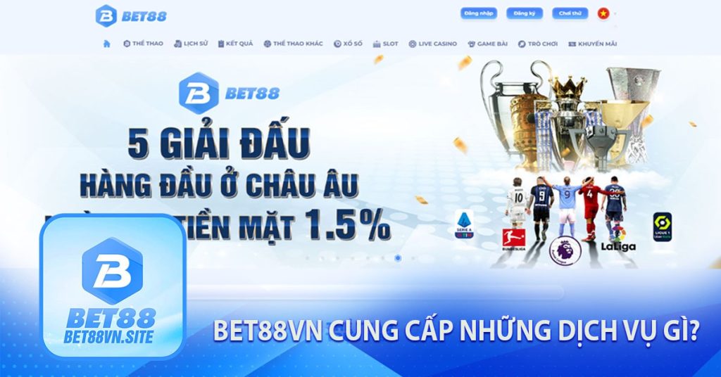 Bet88vn cung cấp những dịch vụ gì?