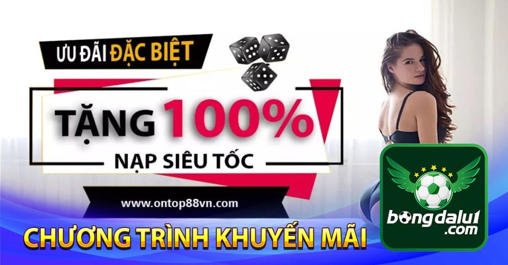 Chương trình khuyến mãi, ưu đãi của nhà cái ontop88