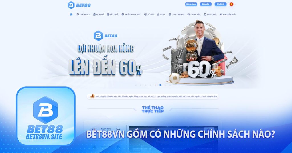 Bet88vn gồm có những chính sách nào?