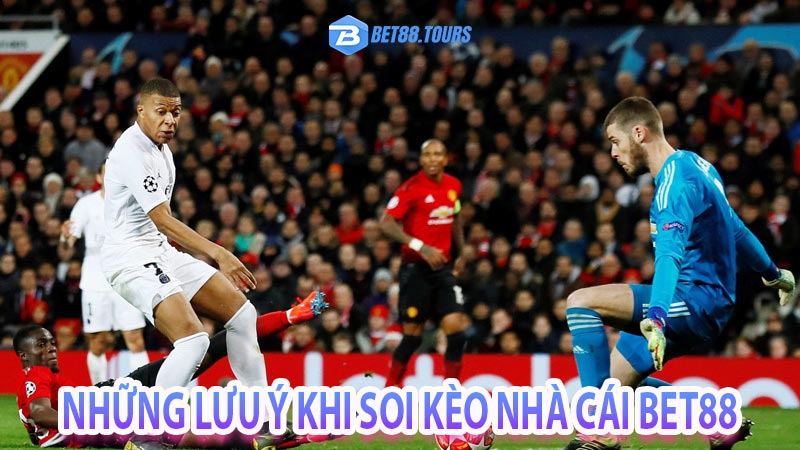 Những lưu ý khi tham gia soi kèo nhà cái bet88