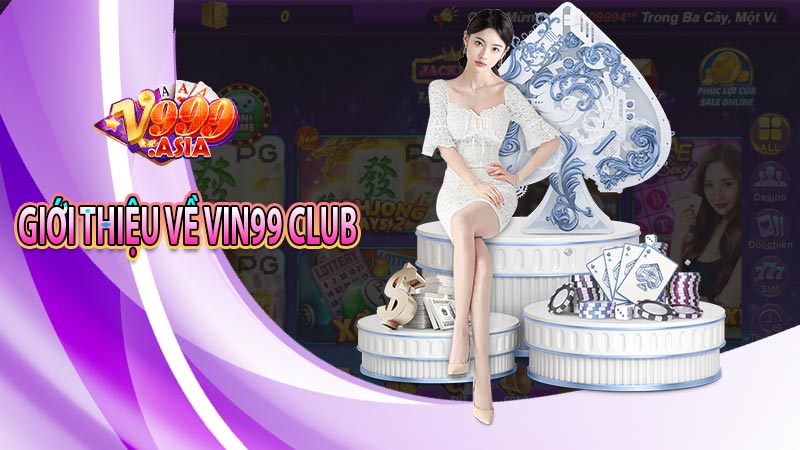 Giới thiệu về vin99 club