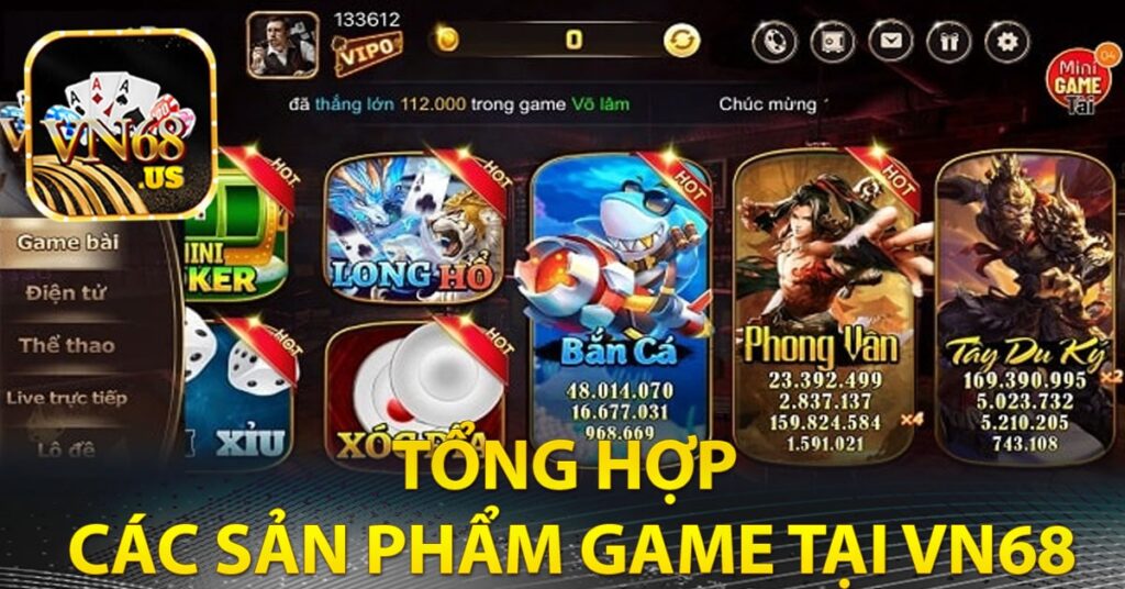 Tổng hợp các sản phẩm game tại Vn68