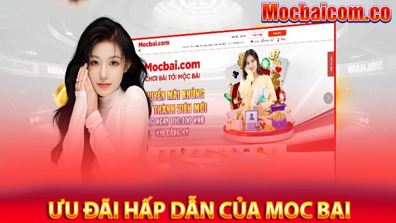 Chương trình ưu đãi hấp dẫn mà nhà cái moc bai cung cấp 