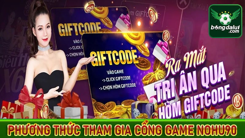 Phương thức tham gia cổng game nohu90 