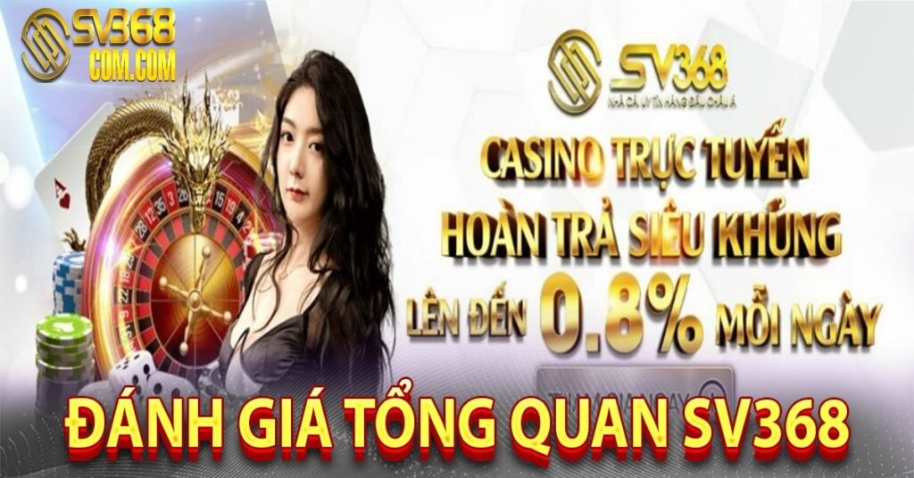 Đánh giá tổng quan về Sv368 Giao diện, tính năng và dịch vụ khách hàng