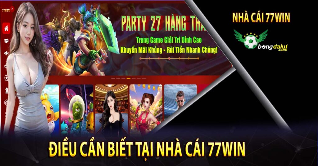 Điều cần biết tại nhà cái 77Win