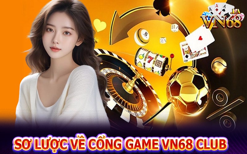 Sơ lược về cổng game VN68 Club 