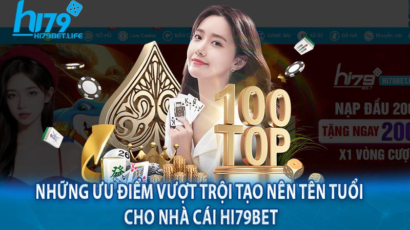 Những ưu điểm vượt trội tạo nên tên tuổi cho nhà cái Hi79bet