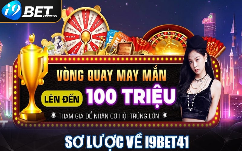 Sơ lược chung về sân chơi i9bet41