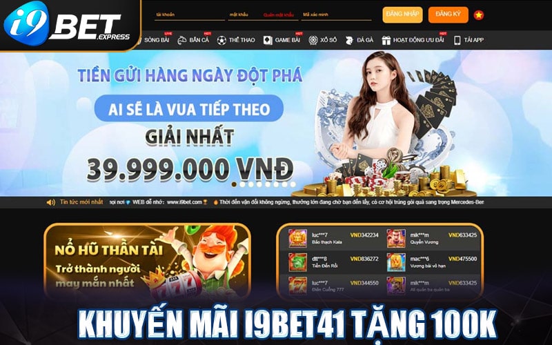 Khuyến mãi i9bet41 tặng 100k cho tân thủ mới 