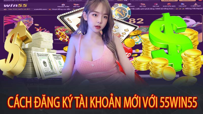 Cách đăng ký tài khoản mới với 55win55