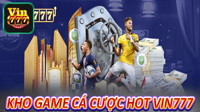 Các sảnh game cá cược hot nhất vin777