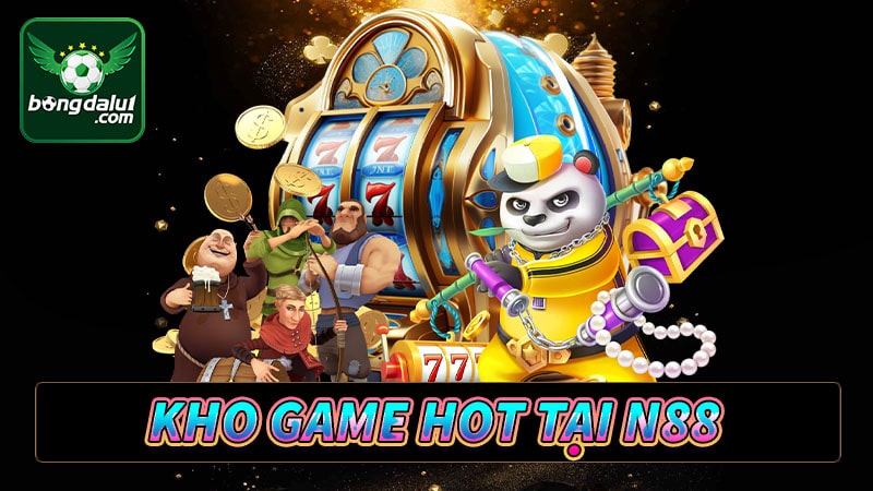 Các sảnh game cá cược hot nhất n88