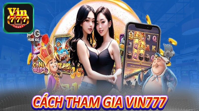 Hướng dẫn tân thủ tham gia nhà cái vin777