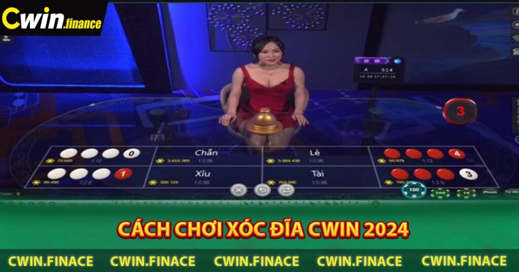 Cách chơi xóc đĩa CWIN 2024