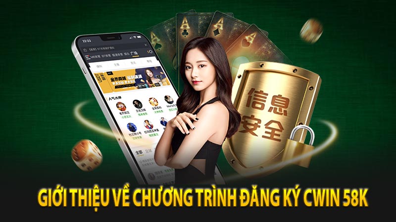 Giới thiệu về chương trình đăng ký CWIN 58K