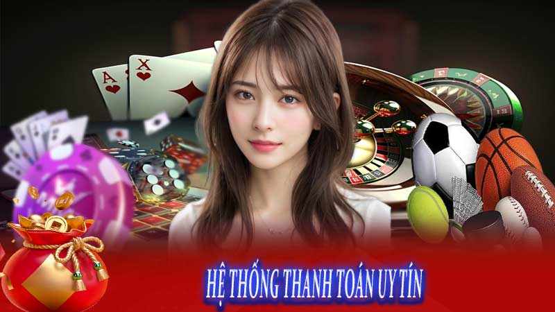 HỆ THỐNG THANH TOÁN UY TÍN