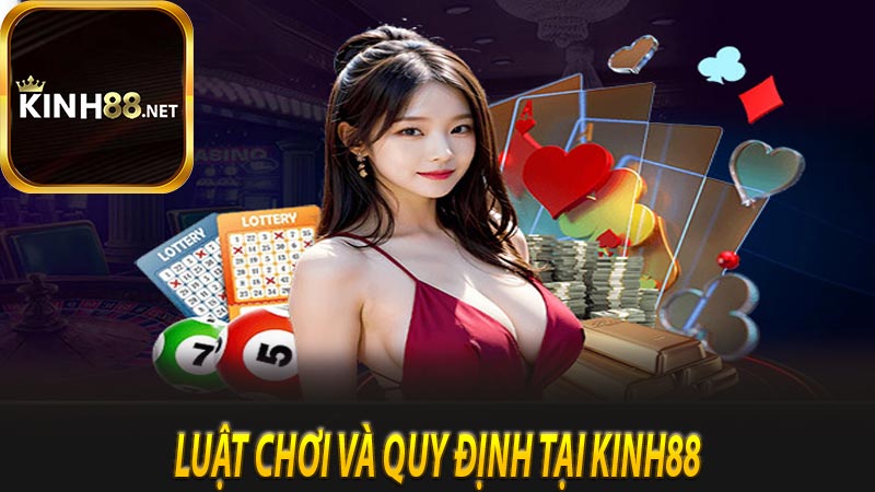 Luật chơi và quy định tại Kinh88