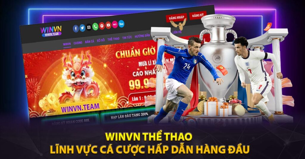 Winvn Thể Thao - Lĩnh Vực Cá Cược Hấp Dẫn Hàng Đầu