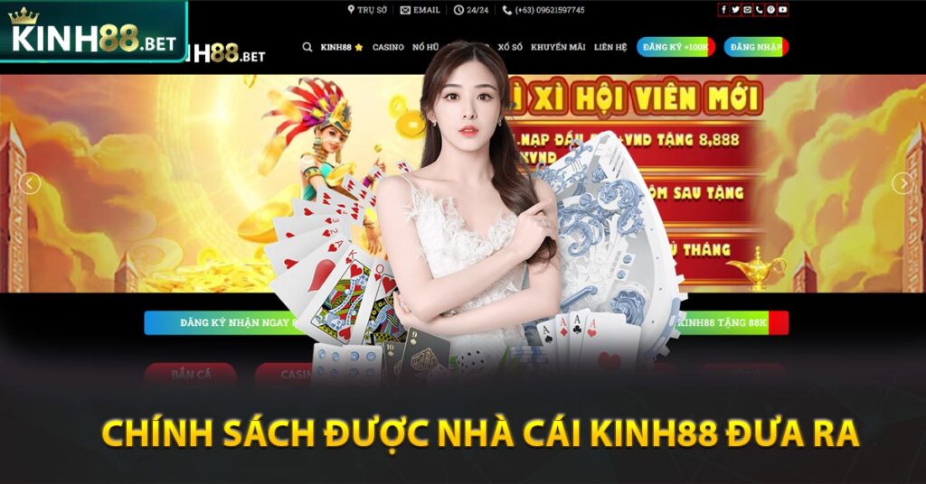 Chính sách được nhà cái Kinh88 đưa ra