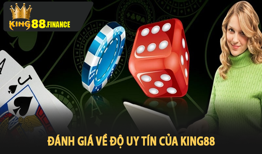 Đánh giá về độ uy tín của King88