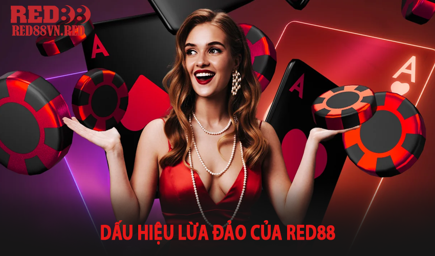 Dấu hiệu lừa đảo của Red88