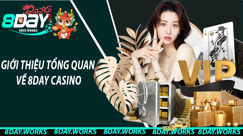 Giới thiệu tổng quan về 8Day Casino