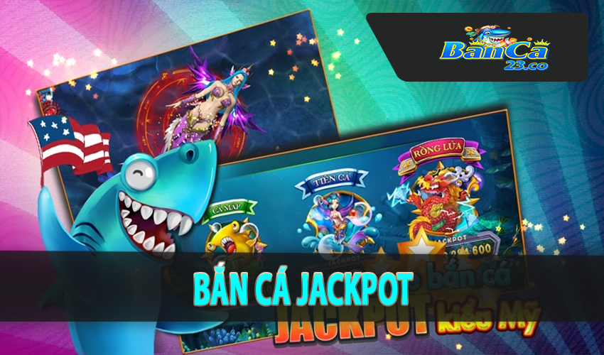 Bắn cá jackpot