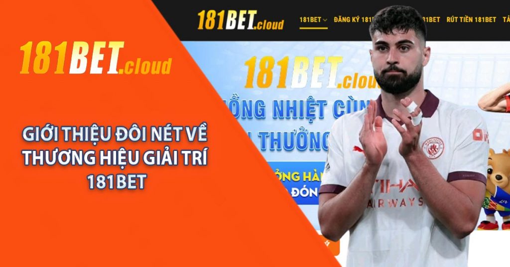 Giới thiệu đôi nét về thương hiệu giải trí 181BET