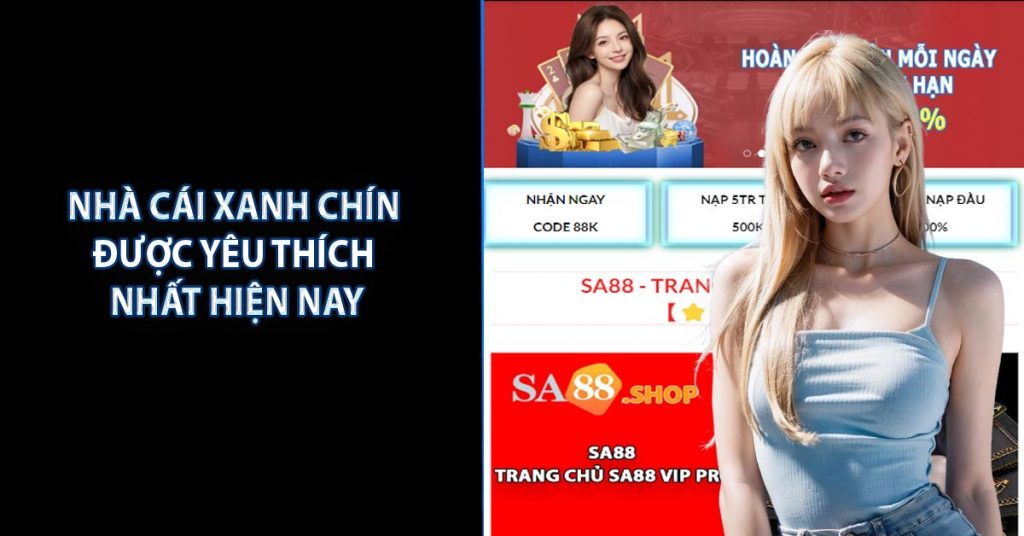 Nhà cái xanh chín được yêu thích nhất hiện nay